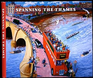 Imagen del vendedor de Spanning the Thames | The River and Surroundings from the Barrier to Teddington Lock a la venta por Little Stour Books PBFA Member