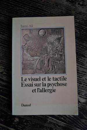 Image du vendeur pour Le visuel et le tactile - Essai sur la psychose et l'allergie mis en vente par Un livre en poche