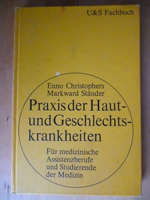 Bild des Verkufers fr Praxis der Haut- und Geschlechtskrankheiten. Fr medizinische Assistenzberufe und Studierende der Medizin. zum Verkauf von Versandantiquariat Harald Gross