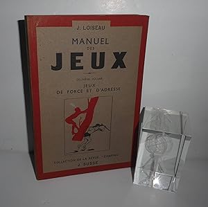 Manuel des jeux. Deuxième volume. Jeux de force et d'adresse. Collection de la revue camping. J. ...