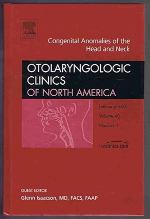 Image du vendeur pour Congenital Anomalies of the Head and Neck, An Issue of Otolaryngologic Clinics (Volume 40 Number 1) mis en vente par Lazy Letters Books