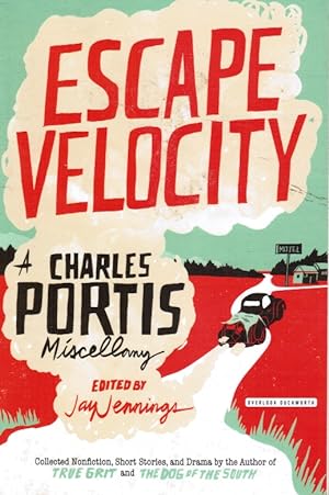 Seller image for Escape Velocity: a Charles Portis Miscellany for sale by Bookshop Baltimore