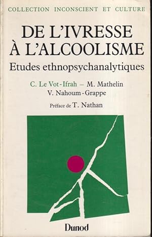 Bild des Verkufers fr De l'ivresse  l'alcoolisme : tudes ethnopsychanalytiques zum Verkauf von PRISCA