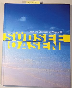 Bild des Verkufers fr Sdseeoasen. Leben und berleben im Westpazifik. Begleitbuch zur Sonderausstellung im Linden-Museum Stuttgart, 5. Dezember 2009-6. Juni 2010. zum Verkauf von Antiquariat Trger