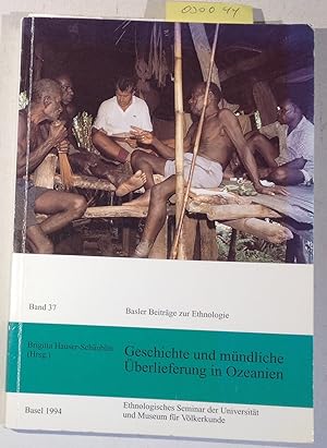 Geschichte und mündliche Überlieferung in Ozeanien. Basler Beiträge zur Ethnologie; Band 37