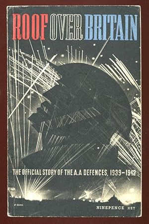 Image du vendeur pour ROOF OVER BRITAIN : The Official Story of Britain's Anti-Aircraft Defences 1939-1942 mis en vente par A Book for all Reasons, PBFA & ibooknet