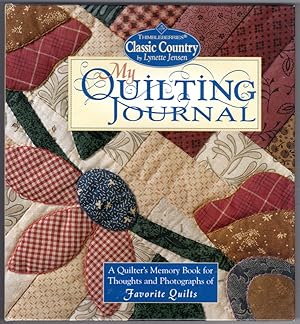 Seller image for My Quilting Journal: A Quilter's Memory Book for Thoughts and Photographs of Favorite Quilts for sale by Lake Country Books and More
