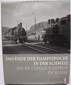 Image du vendeur pour Das Ende der Dampfepoche in der Schweiz - Fin de l'poque vapeur en Suisse. mis en vente par ShepherdsBook