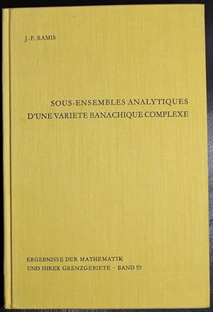 Sous-ensembles analytiques d'une variete banachique complexe (Ergebnisse der Mathematik und ihrer...