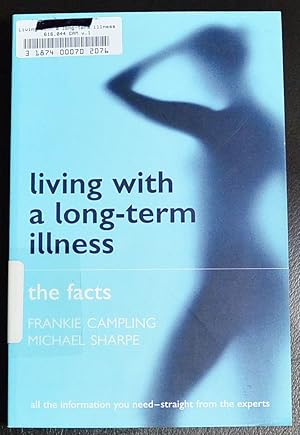 Immagine del venditore per Living with a Long-term Illness: The Facts (The Facts Series) venduto da GuthrieBooks