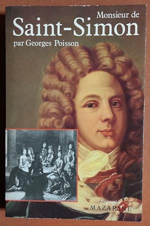 Immagine del venditore per Monsieur de Saint-Simon (Biographie / Mazarine) (French Edition) by Poisson, Georges venduto da GuthrieBooks