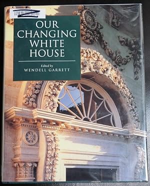 Seller image for Our Changing White House for sale by GuthrieBooks