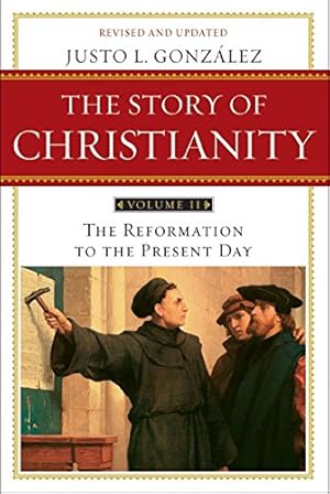 the story of christianity gonzalez the story of christianity gonzalez