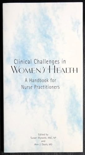 Bild des Verkufers fr Clinical Challenges in Women's Health: A Handbook for Nurse Practitioners zum Verkauf von GuthrieBooks