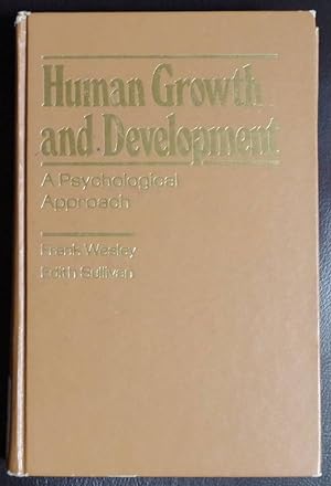 Image du vendeur pour Human Growth and Development: Psychological Maturation and Socialization mis en vente par GuthrieBooks