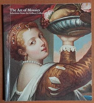 Imagen del vendedor de The Art of Mosaics - Selections from the Gilbert Collection, Los Angeles County Museum of Art, 28 April-10 July, 1977: [catalog] a la venta por GuthrieBooks