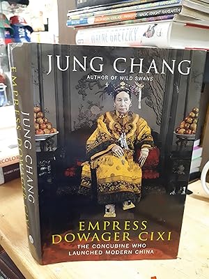 EMPRESS DOWAGER CIXI The Concubine Who Launched Modern China