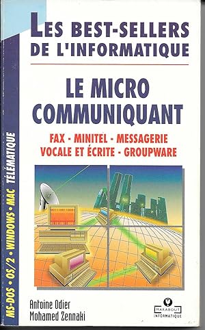 Le Micro communiquant - Fax , Minitel, Messagerie vocale et écrite, Groupware