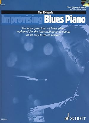 Improvising Blues Piano: The Basic Principles of Blues Piano Explained for the Intermediate-Level...