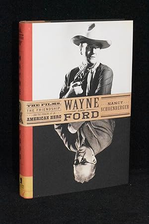 Seller image for Wayne and Ford; The Films, The Friendship, and the Forging of an American Hero for sale by Books by White/Walnut Valley Books