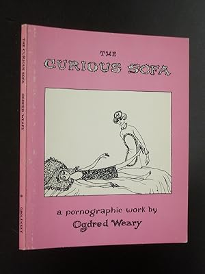 Imagen del vendedor de The Curious Sofa: A Pornographic Work By Ogdred Weary a la venta por Bookworks [MWABA, IOBA]