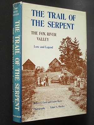 The Trail of the Serpent: The Fox River Valley Lore and Legend