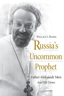 Seller image for Russia's Uncommon Prophet: Father Aleksandr Men and His Times (Paperback or Softback) for sale by BargainBookStores