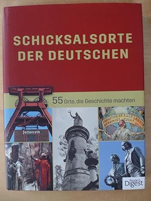 Seller image for Schicksalsorte der Deutschen - 55 Orte, die Geschichte machten. for sale by Antiquariat Rohde