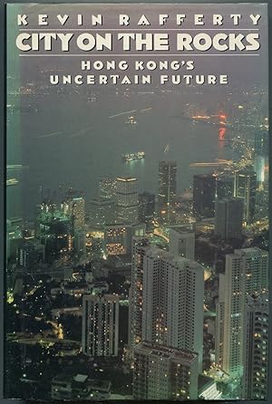 Seller image for City on the Rocks: Hong Kong's Uncertain Future for sale by Between the Covers-Rare Books, Inc. ABAA