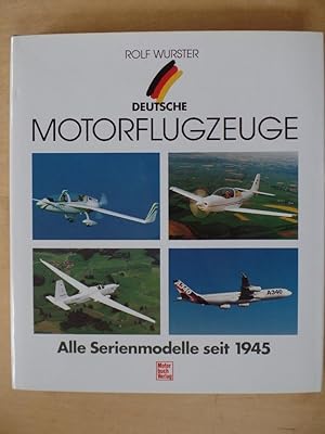 Bild des Verkufers fr Deutsche Motorflugzeuge : alle Serienmodelle seit 1945. zum Verkauf von Antiquariat Rohde