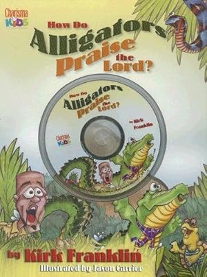 Seller image for How Do Alligators Praise the Lord for sale by WeBuyBooks