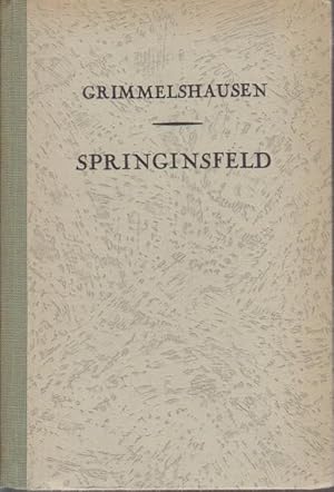 Seller image for Springinsfeld / Grimmelshausen. Hrsg. von J. H. Scholte / Neudrucke deutscher Literaturwerke des 16. und 17. Jahrhunderts ; Nr. 249/252 for sale by Bcher bei den 7 Bergen