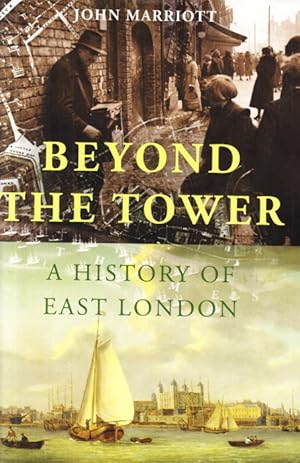 Seller image for Beyond the Tower. A History of East London. for sale by Centralantikvariatet