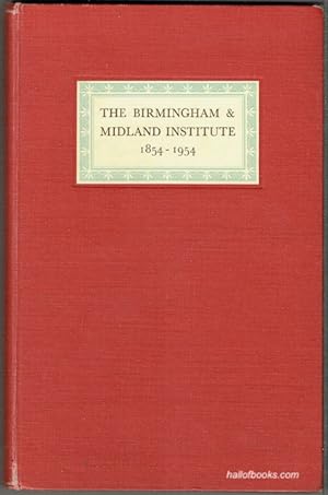 Immagine del venditore per The Birmingham And Midland Institute 1854-1954 venduto da Hall of Books