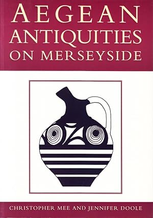Image du vendeur pour Aegean Antiquities on Merseyside. The collections of Liverpool Museum and Liverpool University. mis en vente par Centralantikvariatet