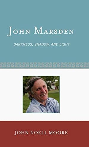 John Marsden : Darkness, Shadow, and Light