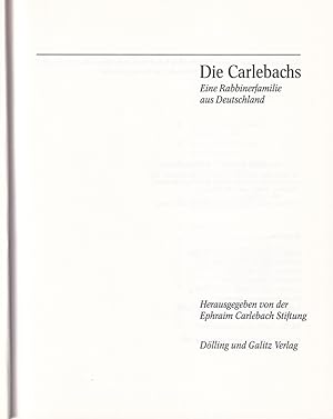 Die Carlebachs. Eine Rabbinerfamilie aus Deutschland. Hrsg. v. der Ephraim Carlebach Stiftung. (R...