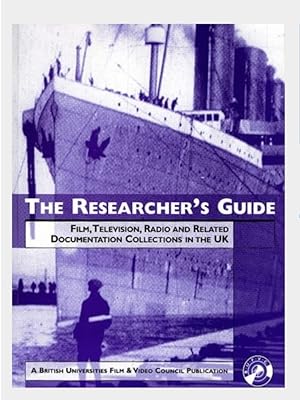 The Researcher's Guide: Film, Television, Radio and Related Documentation Collections in the UK