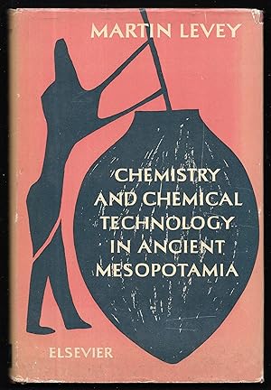 Chemistry and Chemical Technology in Ancient Mesopotamia.