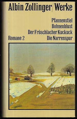 Pfannenstiel; Bohnenblust; Der Fröschlacher Kuckuck; Die Narrenspur. (= Band 3 der Werke. Romane ...