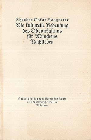 Bild des Verkufers fr Die kulturelle Bedeutung des Odeonkasinos fr Mnchens Nachtleben. Herausgegeben vom Verein fr Kunst und knstlerische Kultur. zum Verkauf von Antiquariat Bibliomania