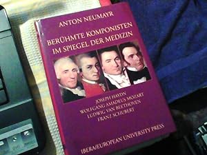 Berühmte Komponisten im Spiegel der Medizin. (Band 1) Joseph Haydn, Wolfgang Amadeus Mozart, Ludw...
