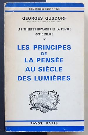 Les sciences humaines et la pensée occidentale IV. Les principes de la pensée au siècle del lumiè...