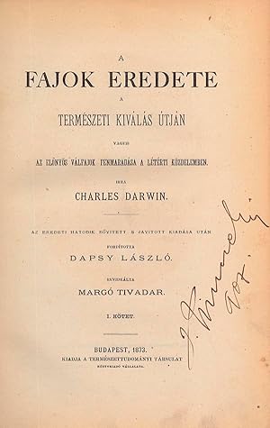 Immagine del venditore per [On The Origin of Species.] A fajok eredete a termszeti kivls tjn vagyis az elnys vlfajok fenmaradsa a ltrti kzdelemben. Irta Charles Darwin. Az eredeti hatodik bvitett s javitott kiadsa utn fordtotta Dapsy Lszl. Revidelta Marg Tivadar. I. [II.] ktet venduto da Fldvri Books