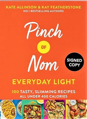Pinch of Nom Everyday Ligh DUAL SIGNED FIRST EDITION: 100 Tasty, Slimming Recipes All Under 400 C...