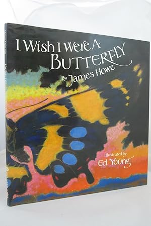 Seller image for I WISH I WERE A BUTTERFLY (DJ protected by a brand new, clear, acid-free mylar cover) for sale by Sage Rare & Collectible Books, IOBA