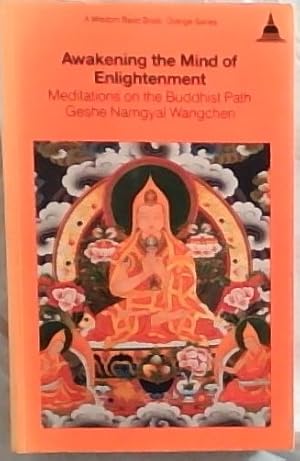 Bild des Verkufers fr Awakening the Mind of Enlightenment ; Meditations on the Buddhist Path (A Wisdom basic book) zum Verkauf von Chapter 1