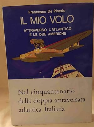 Immagine del venditore per IL MIO VOLO attraverso l'Atlantico e le due Americhe venduto da Invito alla Lettura