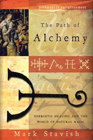 Image du vendeur pour Path of Alchemy : Energetic Healing and the World of Natural Magic mis en vente par GreatBookPrices