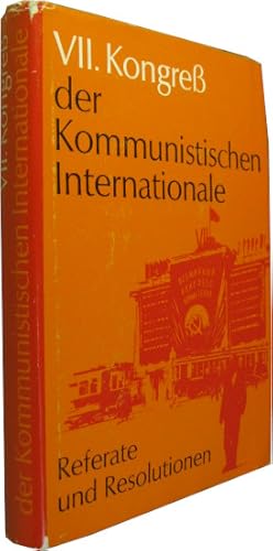 VII. [Siebenter] Kongress der Kommunistischen Internationale. Referate und Resolutionen.